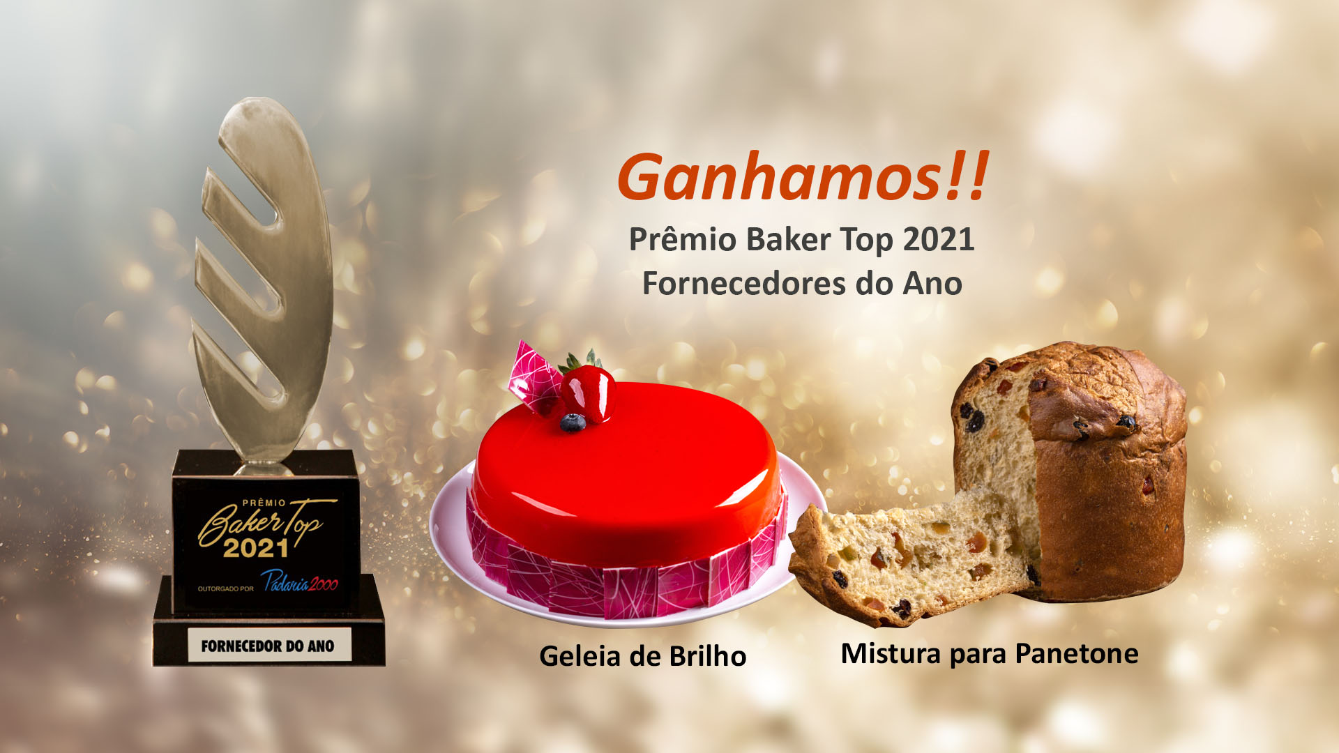 Ganhamos o prêmio Baker Top 2021 nas categorias Geleia de Brilho e Mistura para Panetone